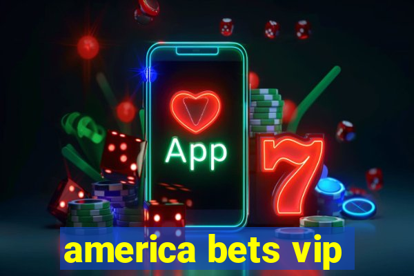 america bets vip